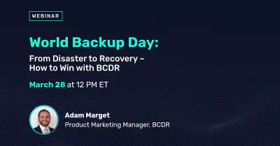 World Backup Day : From Disaster to Recovery – How to Win with BCDR